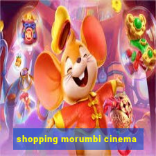 shopping morumbi cinema